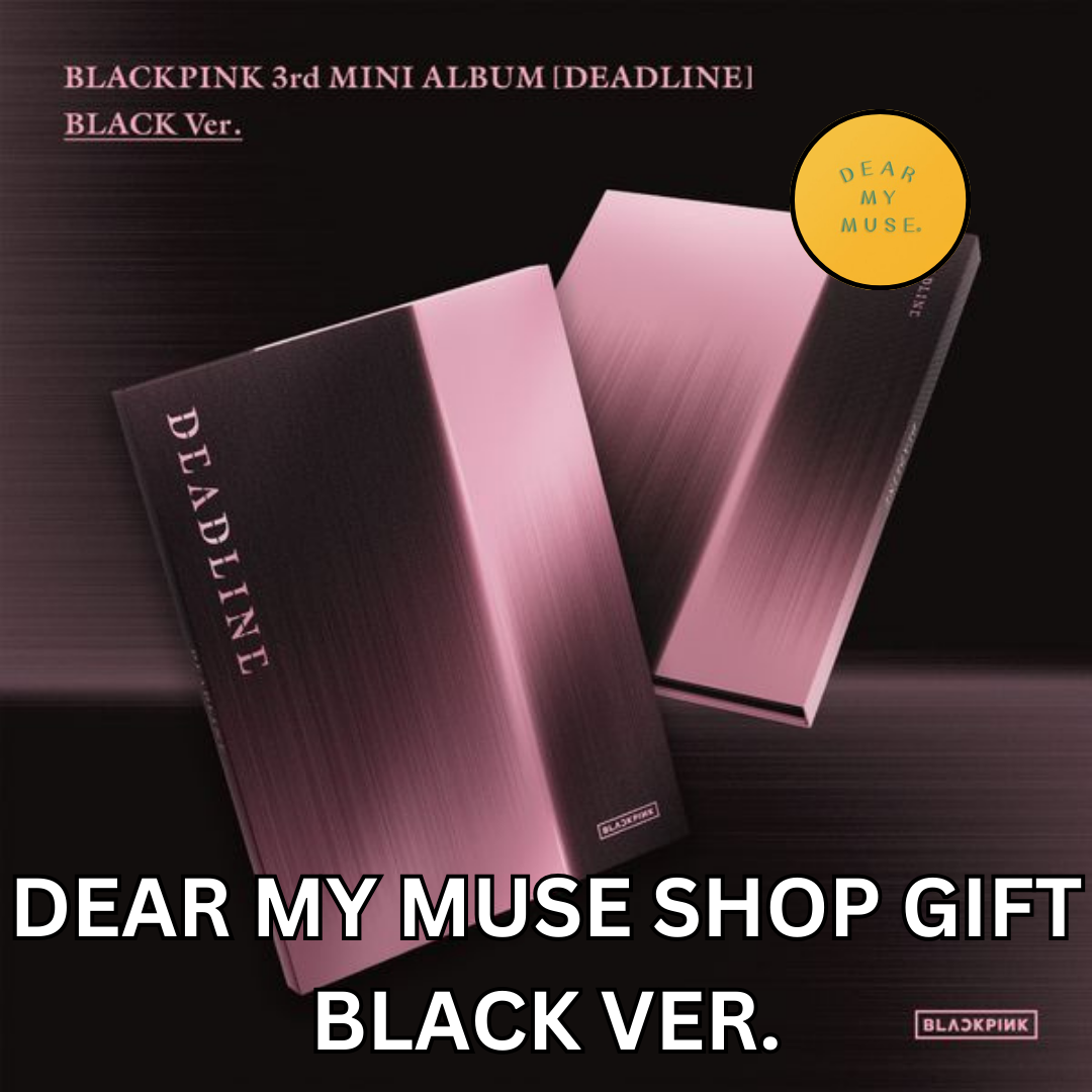 kpop_shop_online_Blackpink - Deadline (Black Ver.) Dear My Muse Shop Gift-5940508048720